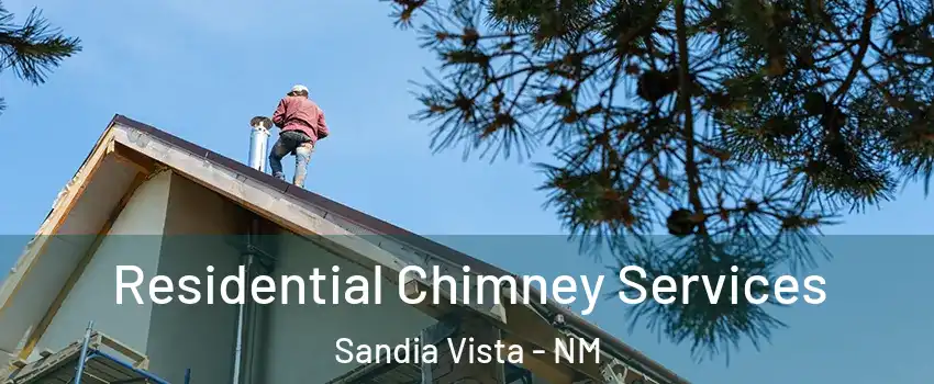 Residential Chimney Services Sandia Vista - NM