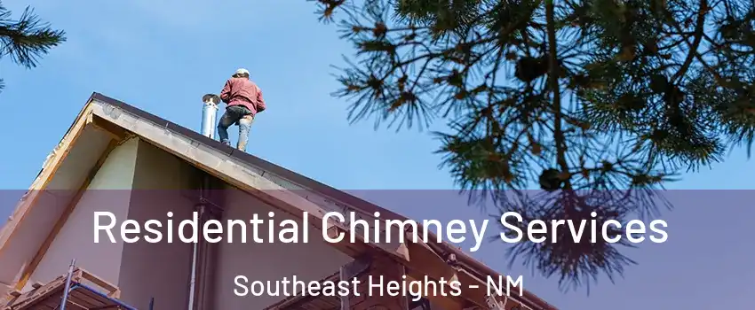 Residential Chimney Services Southeast Heights - NM