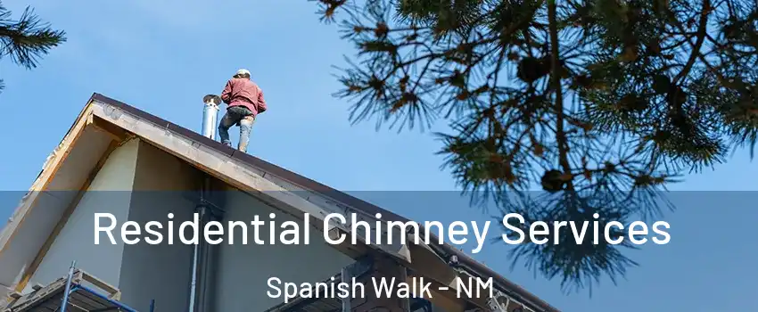 Residential Chimney Services Spanish Walk - NM