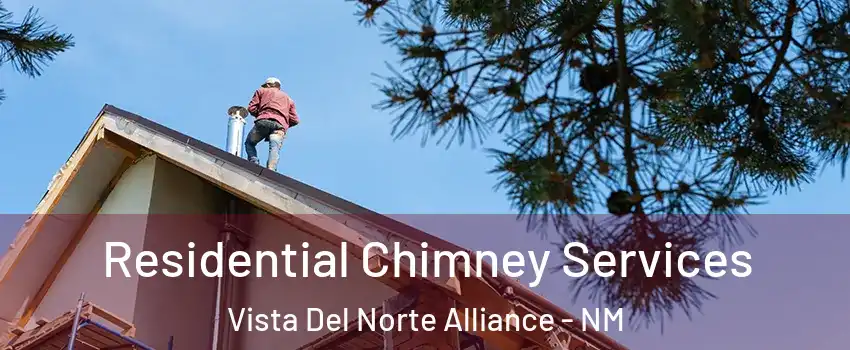 Residential Chimney Services Vista Del Norte Alliance - NM