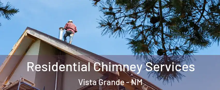 Residential Chimney Services Vista Grande - NM