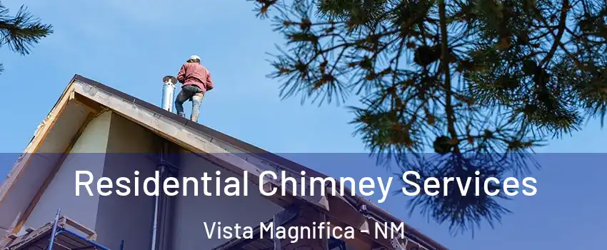 Residential Chimney Services Vista Magnifica - NM