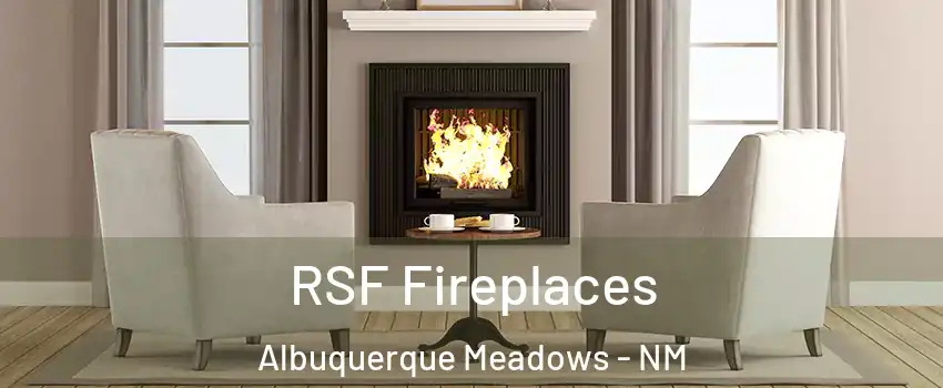 RSF Fireplaces Albuquerque Meadows - NM