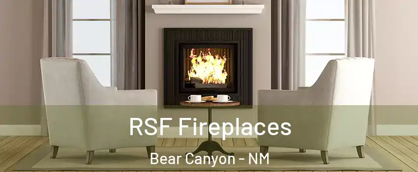 RSF Fireplaces Bear Canyon - NM