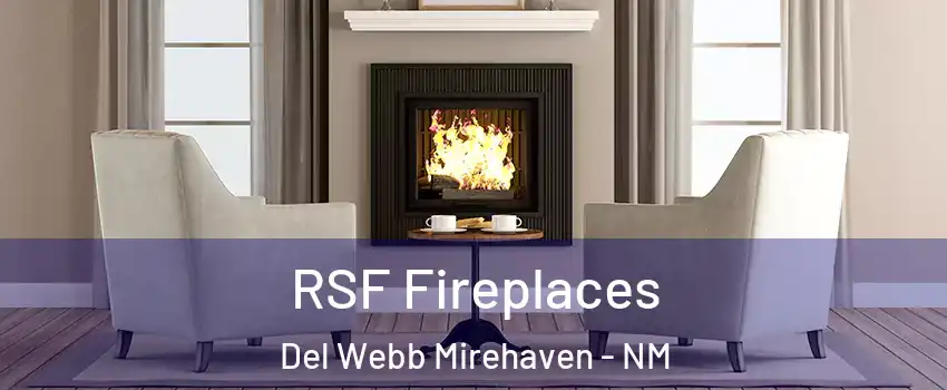 RSF Fireplaces Del Webb Mirehaven - NM