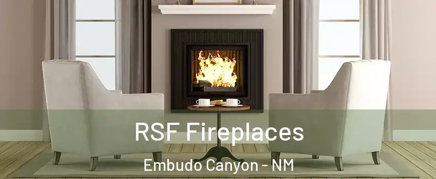 RSF Fireplaces Embudo Canyon - NM