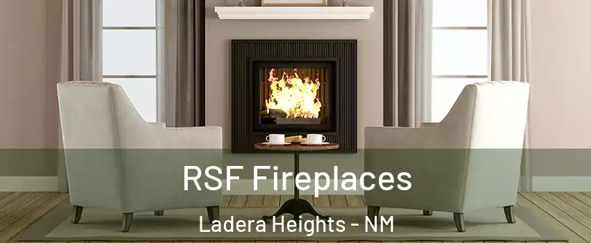 RSF Fireplaces Ladera Heights - NM