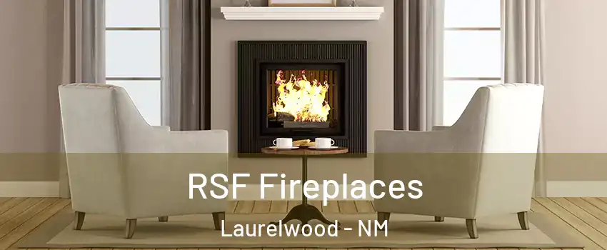 RSF Fireplaces Laurelwood - NM