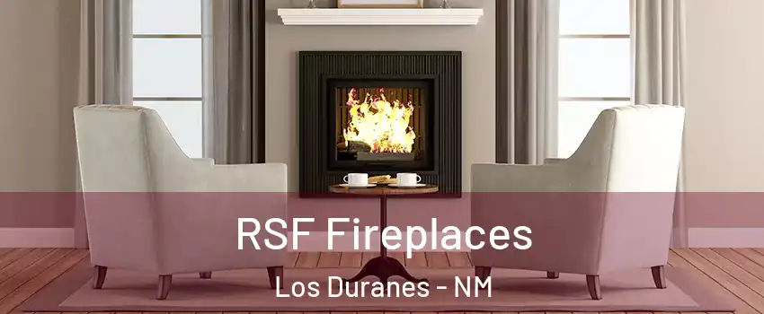 RSF Fireplaces Los Duranes - NM