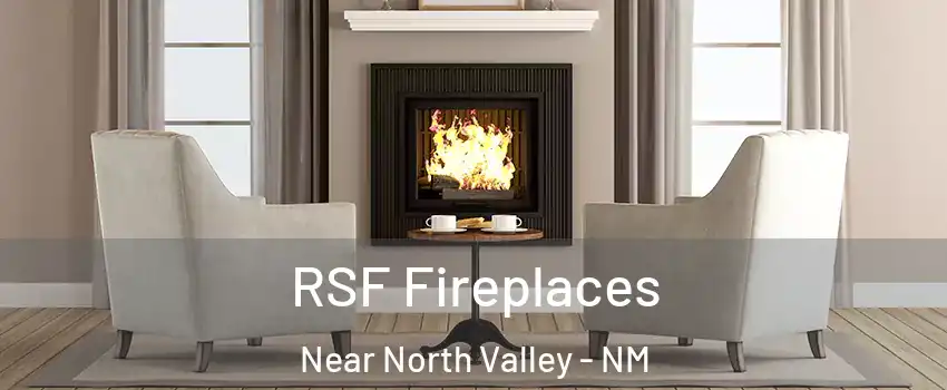 RSF Fireplaces Near North Valley - NM