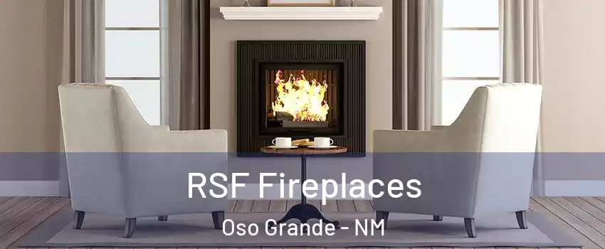 RSF Fireplaces Oso Grande - NM