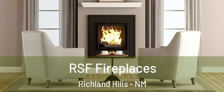 RSF Fireplaces Richland Hills - NM
