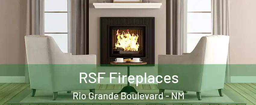 RSF Fireplaces Rio Grande Boulevard - NM