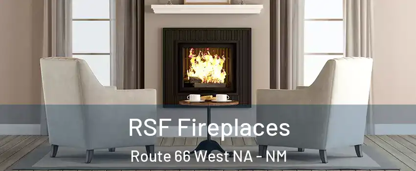 RSF Fireplaces Route 66 West NA - NM