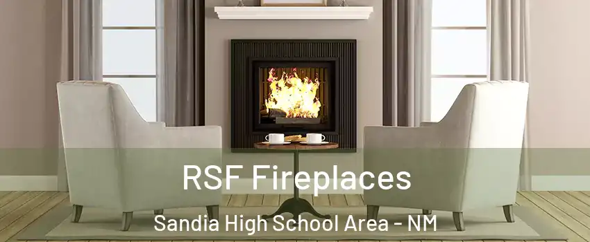 RSF Fireplaces Sandia High School Area - NM