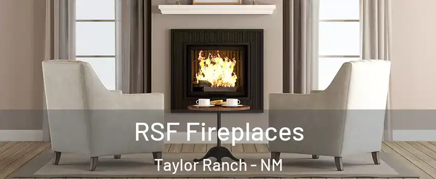 RSF Fireplaces Taylor Ranch - NM