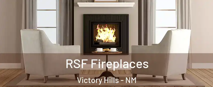 RSF Fireplaces Victory Hills - NM