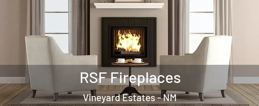 RSF Fireplaces Vineyard Estates - NM