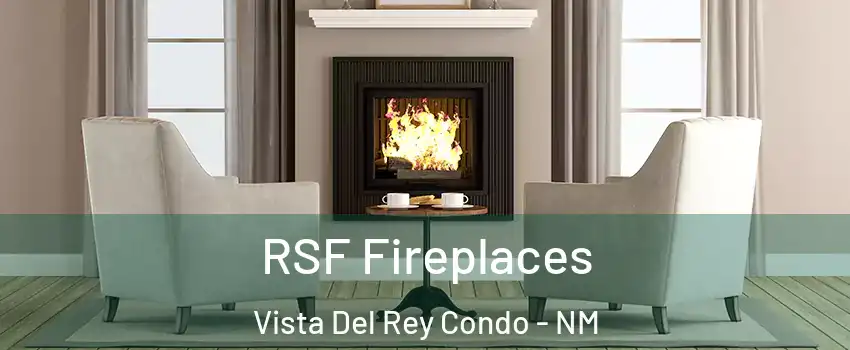 RSF Fireplaces Vista Del Rey Condo - NM