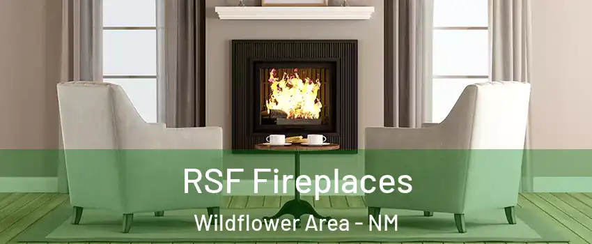 RSF Fireplaces Wildflower Area - NM