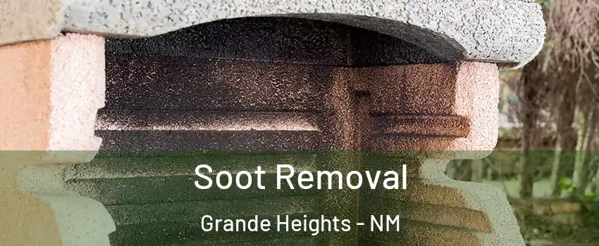 Soot Removal Grande Heights - NM