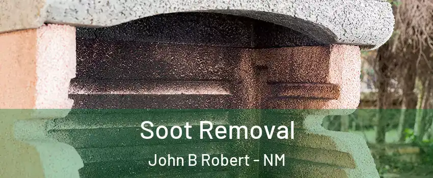 Soot Removal John B Robert - NM