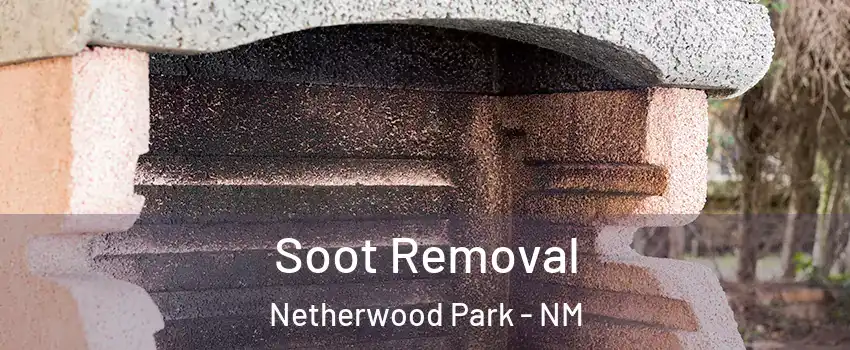 Soot Removal Netherwood Park - NM