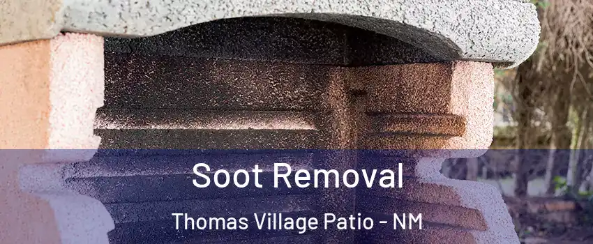 Soot Removal Thomas Village Patio - NM