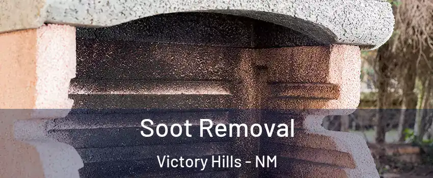 Soot Removal Victory Hills - NM
