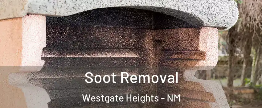 Soot Removal Westgate Heights - NM