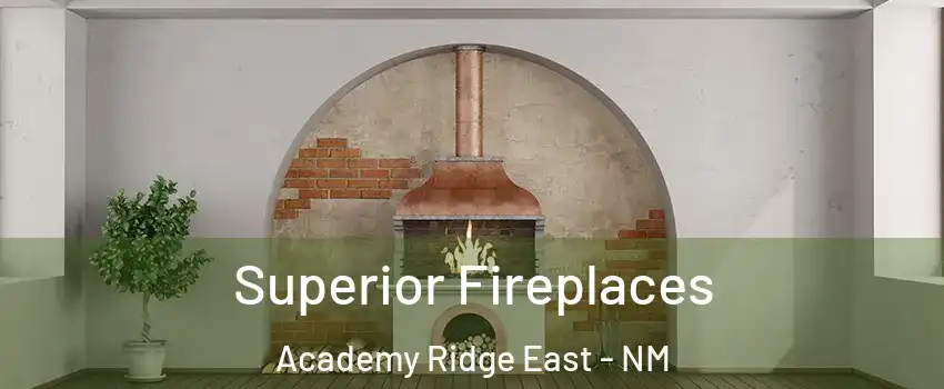 Superior Fireplaces Academy Ridge East - NM