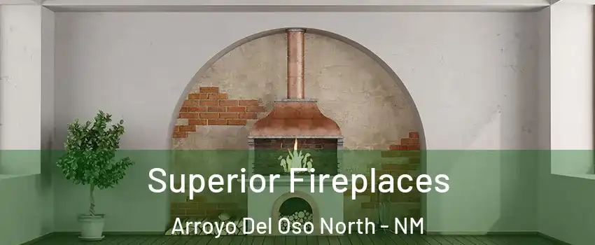 Superior Fireplaces Arroyo Del Oso North - NM
