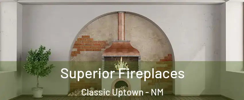Superior Fireplaces Classic Uptown - NM