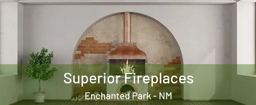 Superior Fireplaces Enchanted Park - NM