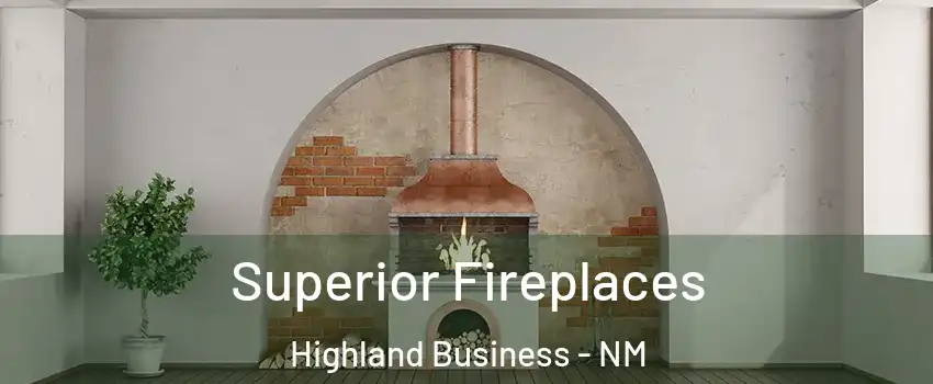 Superior Fireplaces Highland Business - NM
