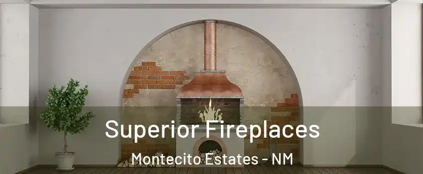 Superior Fireplaces Montecito Estates - NM