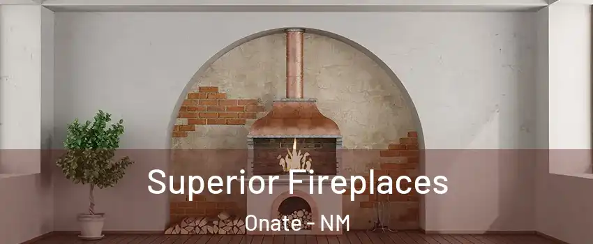 Superior Fireplaces Onate - NM
