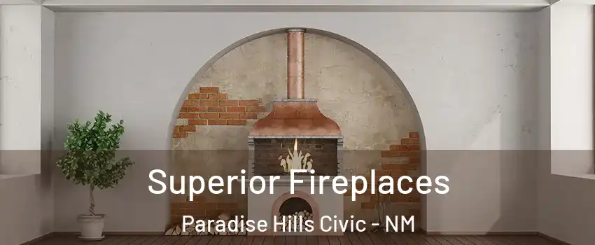 Superior Fireplaces Paradise Hills Civic - NM