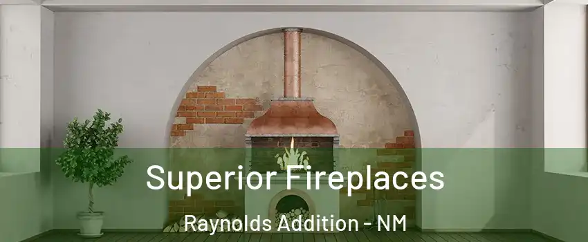 Superior Fireplaces Raynolds Addition - NM