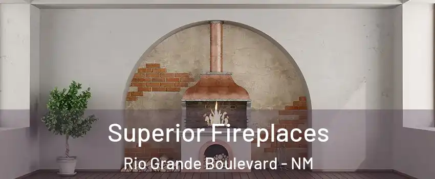 Superior Fireplaces Rio Grande Boulevard - NM