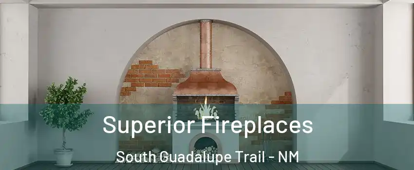 Superior Fireplaces South Guadalupe Trail - NM
