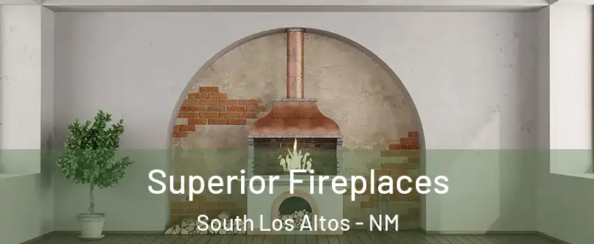 Superior Fireplaces South Los Altos - NM