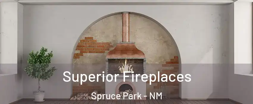 Superior Fireplaces Spruce Park - NM