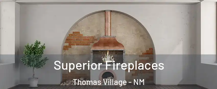 Superior Fireplaces Thomas Village - NM