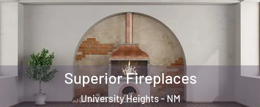 Superior Fireplaces University Heights - NM