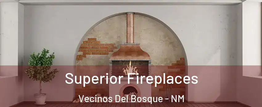 Superior Fireplaces Vecinos Del Bosque - NM