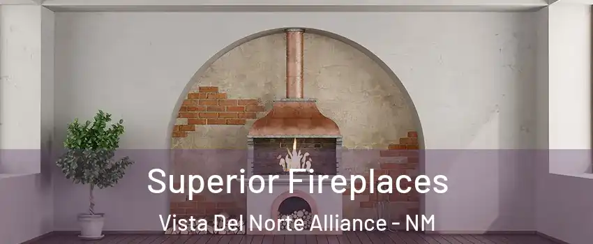 Superior Fireplaces Vista Del Norte Alliance - NM
