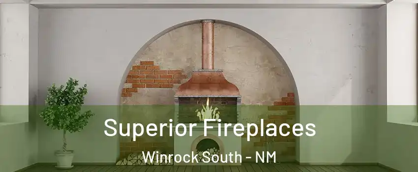 Superior Fireplaces Winrock South - NM