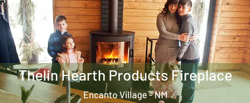 Thelin Hearth Products Fireplace Encanto Village - NM
