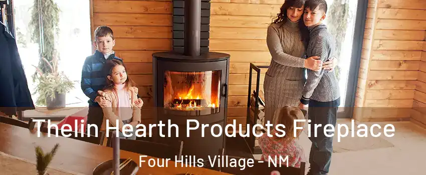 Thelin Hearth Products Fireplace Four Hills Village - NM